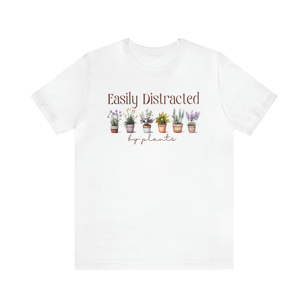 Easily Distracted By Plants Tshirt