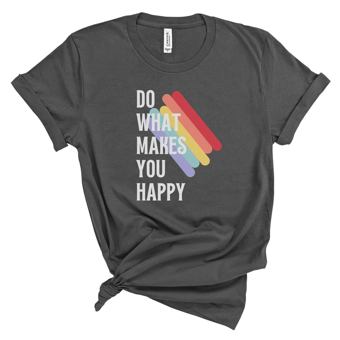 Do What Makes You Happy Graphic Tshirt Idylissa